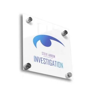 Clear acrylic business sign with standoff mounts featuring Steve Arrow Investigation logo, printed by PGI Printing in Massachusetts. Acrylic Signs.